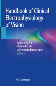 Title: Handbook of Clinical Electrophysiology of Vision, Author: Minzhong Yu