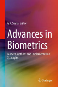 Title: Advances in Biometrics: Modern Methods and Implementation Strategies, Author: G.R. Sinha