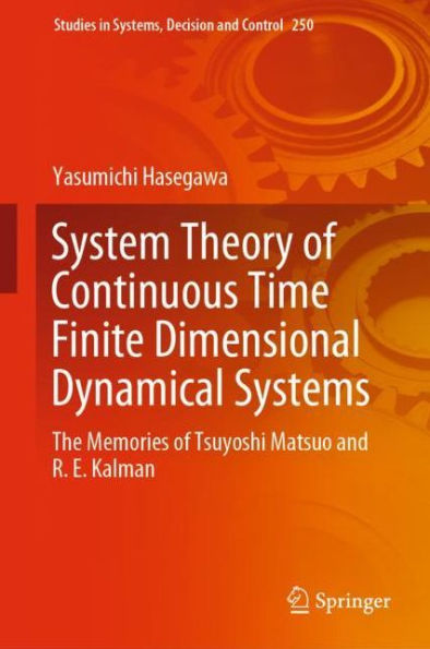 System Theory of Continuous Time Finite Dimensional Dynamical Systems: The Memories of Tsuyoshi Matsuo and R. E. Kalman