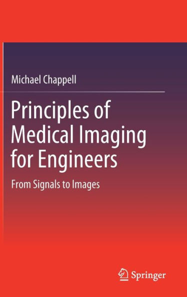 Principles of Medical Imaging for Engineers: From Signals to Images