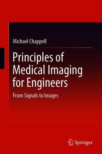 Principles of Medical Imaging for Engineers: From Signals to Images