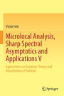 Microlocal Analysis, Sharp Spectral Asymptotics and Applications V: Applications to Quantum Theory and Miscellaneous Problems