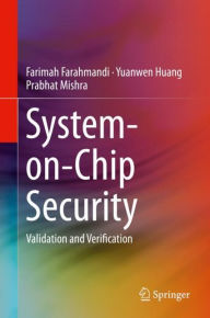 Title: System-on-Chip Security: Validation and Verification, Author: Farimah Farahmandi