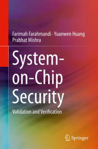 Title: System-on-Chip Security: Validation and Verification, Author: Farimah Farahmandi