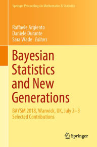 Title: Bayesian Statistics and New Generations: BAYSM 2018, Warwick, UK, July 2-3 Selected Contributions, Author: Raffaele Argiento