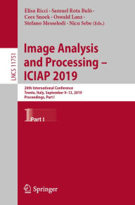 Title: Image Analysis and Processing - ICIAP 2019: 20th International Conference, Trento, Italy, September 9-13, 2019, Proceedings, Part I, Author: Elisa Ricci