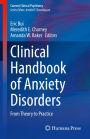 Clinical Handbook of Anxiety Disorders: From Theory to Practice