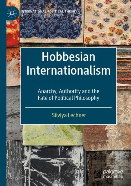 Hobbesian Internationalism: Anarchy, Authority and the Fate of Political Philosophy