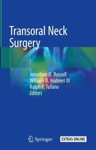 Title: Transoral Neck Surgery, Author: Jonathon O. Russell