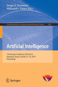 Title: Artificial Intelligence: 17th Russian Conference, RCAI 2019, Ulyanovsk, Russia, October 21-25, 2019, Proceedings, Author: Sergei O. Kuznetsov