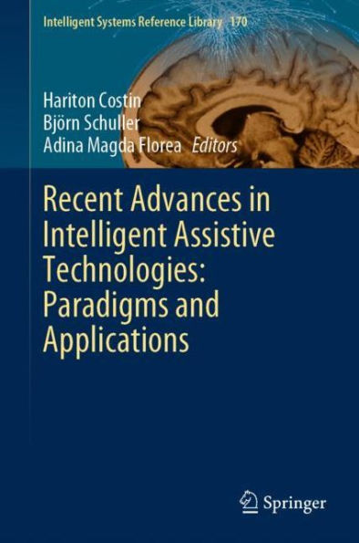 Recent Advances in Intelligent Assistive Technologies: Paradigms and Applications