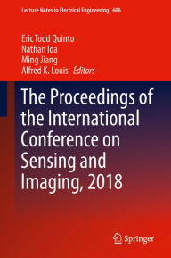 Title: The Proceedings of the International Conference on Sensing and Imaging, 2018, Author: Eric Todd Quinto