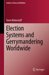 Title: Election Systems and Gerrymandering Worldwide, Author: Steve Bickerstaff