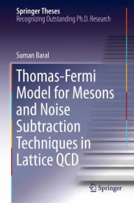 Title: Thomas-Fermi Model for Mesons and Noise Subtraction Techniques in Lattice QCD, Author: Suman Baral