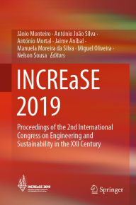 Title: INCREaSE 2019: Proceedings of the 2nd International Congress on Engineering and Sustainability in the XXI Century, Author: Janio Monteiro