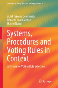 Title: Systems, Procedures and Voting Rules in Context: A Primer for Voting Rule Selection, Author: Adiel Teixeira de Almeida