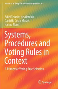 Title: Systems, Procedures and Voting Rules in Context: A Primer for Voting Rule Selection, Author: Adiel Teixeira de Almeida
