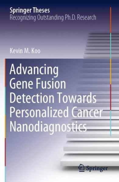 Advancing Gene Fusion Detection Towards Personalized Cancer Nanodiagnostics