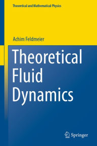 Title: Theoretical Fluid Dynamics, Author: Achim Feldmeier
