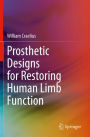 Prosthetic Designs for Restoring Human Limb Function