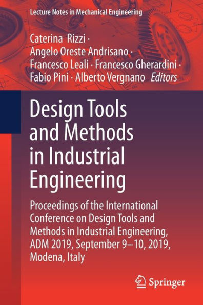 Design Tools and Methods Industrial Engineering: Proceedings of the International Conference on Engineering, ADM 2019, September 9-10, Modena, Italy