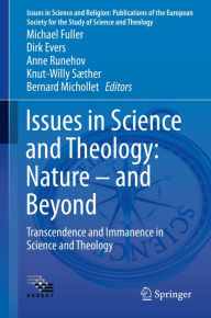 Title: Issues in Science and Theology: Nature - and Beyond: Transcendence and Immanence in Science and Theology, Author: Michael Fuller