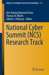 Title: National Cyber Summit (NCS) Research Track, Author: Kim-Kwang Raymond Choo
