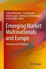 Title: Emerging Market Multinationals and Europe: Challenges and Strategies, Author: Andreas Breinbauer