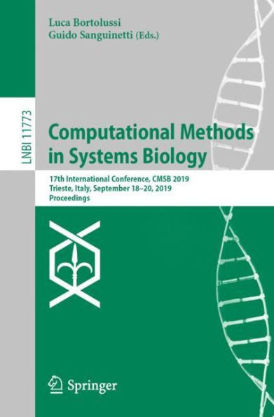 Computational Methods in Systems Biology: 17th International Conference, CMSB 2019, Trieste, Italy, September 18-20, 2019, Proceedings