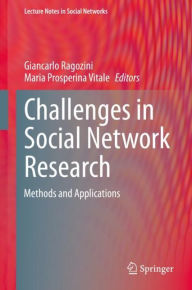 Title: Challenges in Social Network Research: Methods and Applications, Author: Giancarlo Ragozini