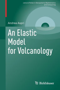 Title: An Elastic Model for Volcanology, Author: Andrea Aspri