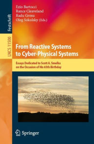 Title: From Reactive Systems to Cyber-Physical Systems: Essays Dedicated to Scott A. Smolka on the Occasion of His 65th Birthday, Author: Ezio Bartocci