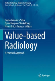 Title: Value-based Radiology: A Practical Approach, Author: Carlos Francisco Silva