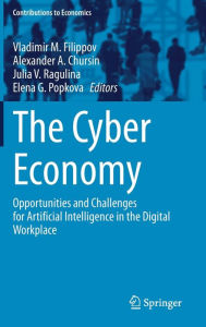 Title: The Cyber Economy: Opportunities and Challenges for Artificial Intelligence in the Digital Workplace, Author: Vladimir M. Filippov