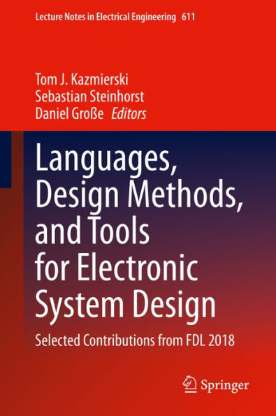 Languages, Design Methods, and Tools for Electronic System Design: Selected Contributions from FDL 2018