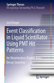 Title: Event Classification in Liquid Scintillator Using PMT Hit Patterns: for Neutrinoless Double Beta Decay Searches, Author: Jack Dunger