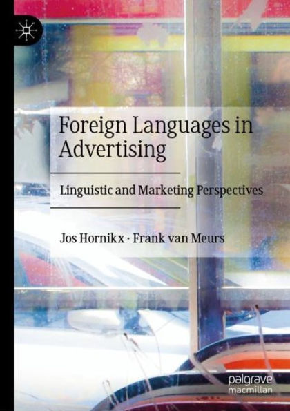 Foreign Languages in Advertising: Linguistic and Marketing Perspectives