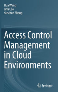 Title: Access Control Management in Cloud Environments, Author: Hua Wang