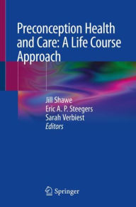 Title: Preconception Health and Care: A Life Course Approach, Author: Jill Shawe