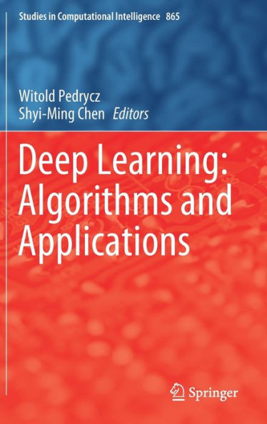 Deep Learning: Algorithms and Applications