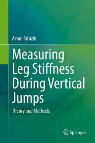 Title: Measuring Leg Stiffness During Vertical Jumps: Theory and Methods, Author: Artur Struzik