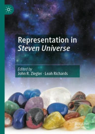 Title: Representation in Steven Universe, Author: John R. Ziegler