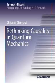 Title: Rethinking Causality in Quantum Mechanics, Author: Christina Giarmatzi
