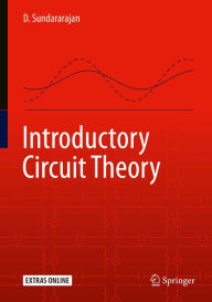 Title: Introductory Circuit Theory, Author: D. Sundararajan