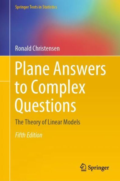 Plane Answers to Complex Questions: The Theory of Linear Models / Edition 5