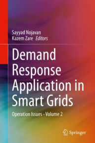 Title: Demand Response Application in Smart Grids: Operation Issues - Volume 2, Author: Sayyad Nojavan