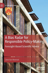 Title: A Bias Radar for Responsible Policy-Making: Foresight-Based Scientific Advice, Author: Lieve Van Woensel