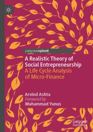 Title: A Realistic Theory of Social Entrepreneurship: A Life Cycle Analysis of Micro-Finance, Author: Arvind Ashta