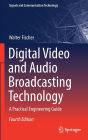 Digital Video and Audio Broadcasting Technology: A Practical Engineering Guide / Edition 4
