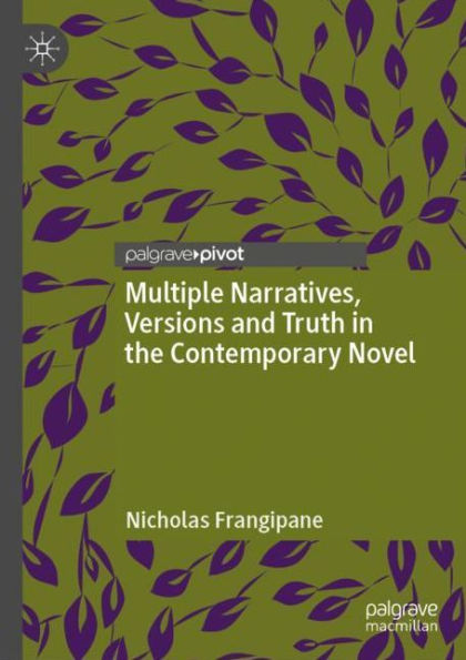 Multiple Narratives, Versions and Truth the Contemporary Novel